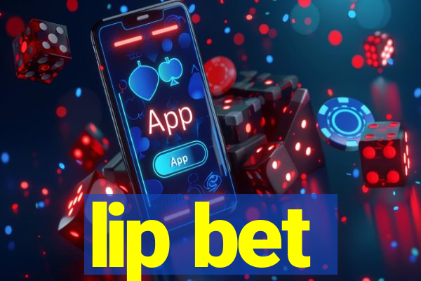 lip bet